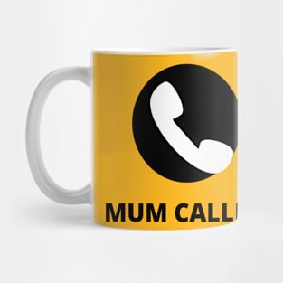 Mum Calling: Answer with Love tshirt Mug